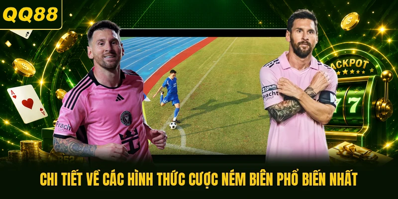 Chi tiết về các hình thức cược ném biên phổ biến nhất