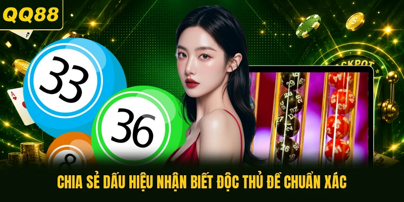 Chia sẻ dấu hiệu nhận biết độc thủ đề chuẩn xác