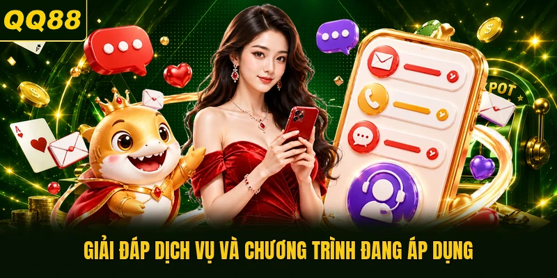Giải đáp dịch vụ và chương trình đang áp dụng