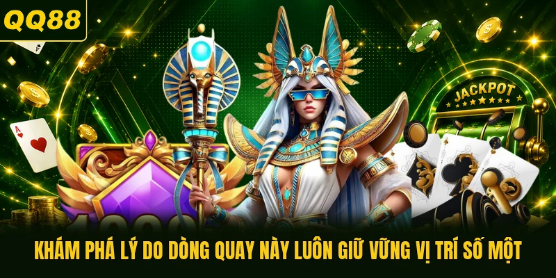Khám phá lý do dòng quay này luôn giữ vững vị trí số một