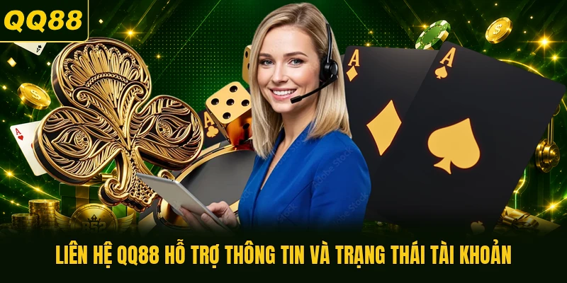 Liên hệ QQ88 hỗ trợ thông tin và trạng thái tài khoản