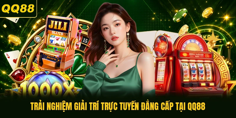 Trải nghiệm giải trí trực tuyến đẳng cấp tại QQ88
